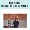 Nick Vujicic – No Arms, No Legs, No Worries at Tenlibrary.com