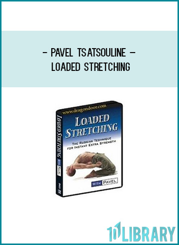 Pavel Tsatsouline – Loaded Stretching Tenlibrary.com at Tenlibrary.com