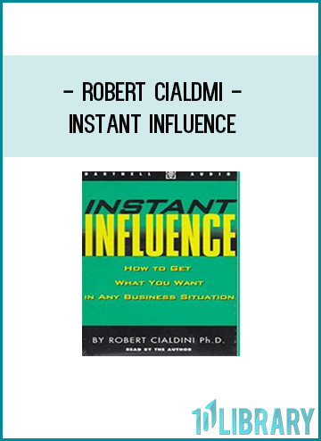 Robert Cialdmi-Instant Influence at Tenlibrary.com