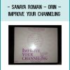 Sanaya Roman – Orin – Improve Your Channeling at Tenlibrary.com