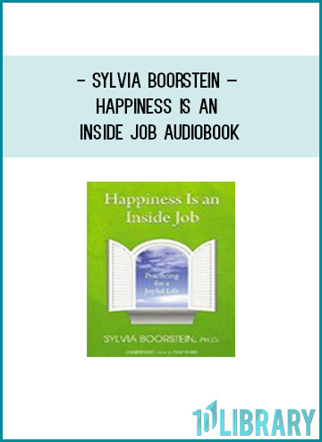 Sylvia Boorstein – Happiness Is an Inside Job Audiobook at Tenlibrary.com