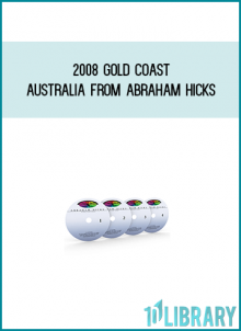 2008 Gold Coast, Australia from Abraham Hicks at Midlibrary.com