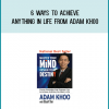 6 Ways To Achieve Anything In Life from Adam Khoo at Midlibrary.com