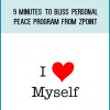 9 Minutes to Bliss Personal Peace Program from ZPoint at Midlibrary.com