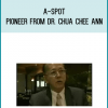 A-Spot Pioneer from Dr. Chua Chee Ann at Midlibrary.com