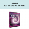 Abraham Hicks VOA EP06 Take The Bounce at Midlibrary.com