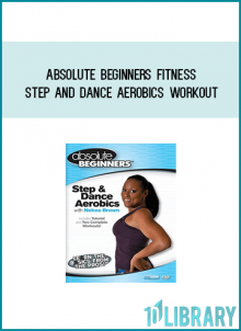 Absolute Beginners Fitness Step and Dance Aerobics Workout from Nekea Brown at Midlibrary.com