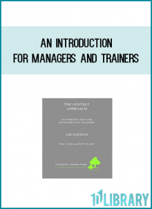 An Introduction for Managers and Trainers from Tony Fraser & Neil Clark & Gestalt Approach at Midlibrary.com