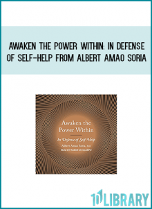 Awaken the Power Within In Defense of Self-Help from Albert Amao Soria at Midlibrary.com