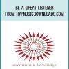 Be a Great Listener from Hypnosisdownloads.com at Midlibrary.com