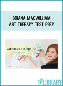 Briana MacWilliam - Art Therapy Test Prep