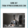 Burn out from hypnosisdownloads.com at Midlibrary.com