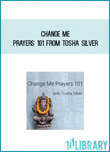 Change Me Prayers 101 from Tosha Silver at Midlibrary.com