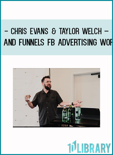 Chris Evans & Taylor Welch – Traffic and Funnels FB Advertising Workshop at Tenlibrary.com