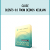 Close Clients 3.0 from Bedros Keuilian atMidlibrary.com