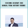 Coaching Academy 2000 Manual from Anthony Robbins at Midlibrary.com
