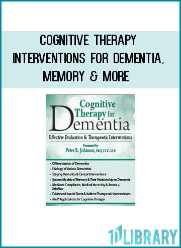 Cognitive Therapy Interventions for Dementia, Memory & More - Jerry Hoepner , Maxwell Perkins & Peter R at Tenlibrary.com