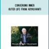 Converging Inner & Outer Life from Adyashanti at Midlibrary.com