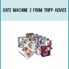 Date Machine 2 from Tripp Advice at Midlibrary.com