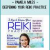 Deepening Your Reiki Practice - Pamela Miles at Tenlibrary.com