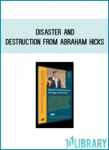 Disaster and Destruction from Abraham Hicks at Midlibrary.com
