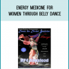 Energy Medicine for Women through Belly Dance from Titanya Monique Dahlin at Midlibrary.com