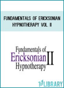 Fundamentals of Ericksonian Hypnotherapy Vol. II at Tenlibrary.com