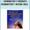 Grandmother's Wisdom Circle - Grandmother Flordemayo at Tenlibrary.com