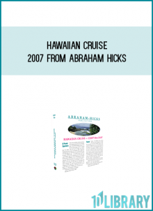Hawaiian Cruise 2007 from Abraham Hicks at Midlibrary.com