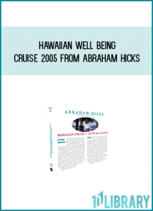 Hawaiian Well Being Cruise 2005 from Abraham Hicks at Midlibrary.com