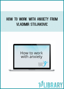 How To Work With Anxiety from Vladimir Stojakovic at Midlibrary.com