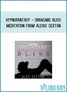 Hypnofantasy - Orgasmic Bliss Meditation from Alexis Sexton at Midlibrary.com