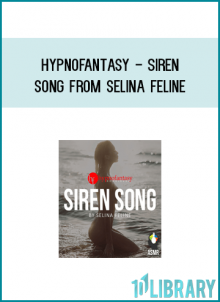 Hypnofantasy - Siren Song from Selina Feline at Midlibrary.com