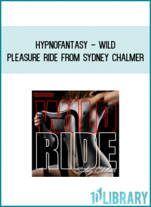 Hypnofantasy - Wild Pleasure Ride from Sydney Chalmer at Midlibrary.com