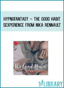 Hypnofantasy – The Good Habit Sexperience from Nika Rennault at Midlibrary.com