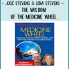 José Stevens & Lena Stevens - The Wisdom of the Medicine Wheel at Tenlibrary.com