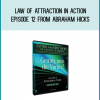 Law of Attraction in Action Episode 12 from Abraham Hicks at Midlibrary.com