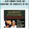 Liberating the Goddesses in You - Jean Shinoda Bolen, MD at Tenlibrary.com