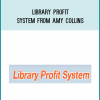 Library Profit System from Amy Collins at Midlibrary.com