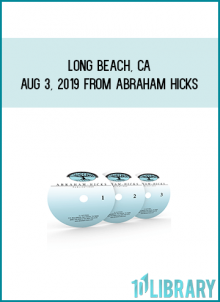 Long Beach, CA - Aug 3, 2019 from Abraham Hicks AT Midlibrary.com