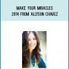 Make Your Miracles 2014 from Allyson Chavez A TMidlibrary.com