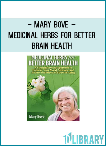 Mary Bove – Medicinal Herbs for Better Brain Health at Tenlibrary.com