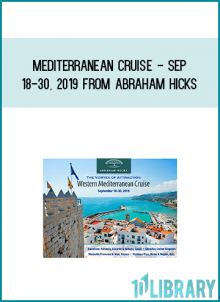 Mediterranean Cruise - Sep 18-30, 2019 from Abraham Hicks AT Midlibrary.com
