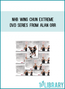 NHB Wing Chun Extreme DVD Series from Alan Orr at Midlibrary.com