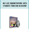 NLP-Live Demonstrations with Students from Don Blackerby at Midlibrary.com