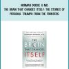 Norman Doidge & MD - The Brain That Changes Itself The Stories of Personal Triumph from the Frontiers of Brain Science at Midlibrary.com