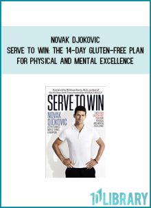 Novak Djokovic - Serve to Win The 14-Day Gluten-Free Plan for Physical and Mental Excellence at Midlibrary.com