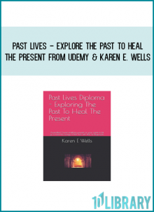 Past Lives - Explore The Past To Heal The Present from Udemy & Karen E. Wellsa t Midlibrary.com