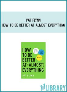 Pat Flynn - How to Be Better at Almost Everything at Midlibrary.com