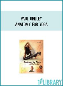 Paul Grilley - Anatomy For Yoga at Midlibrary.com